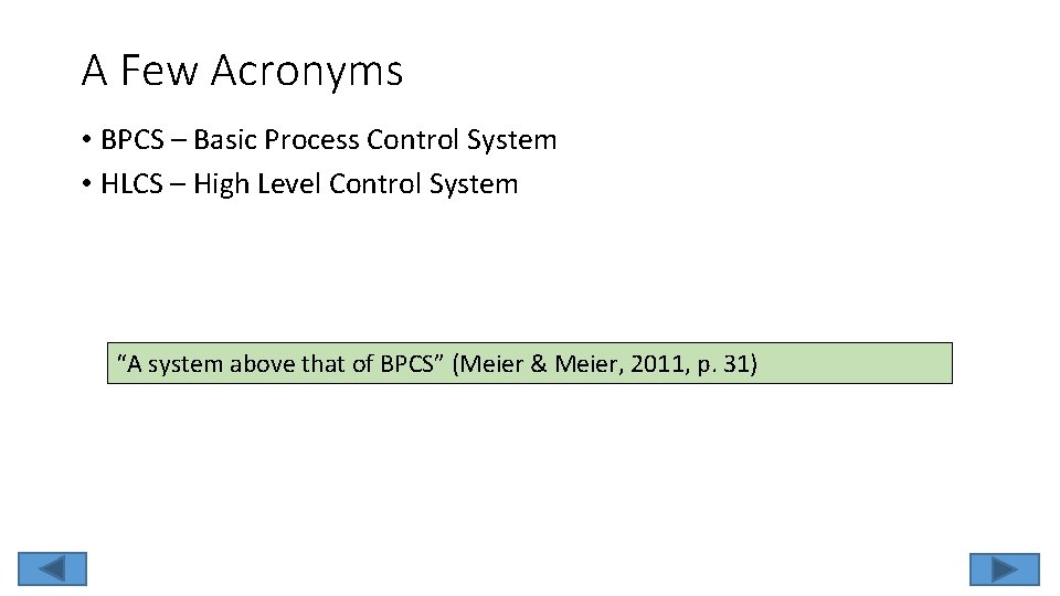 A Few Acronyms • BPCS – Basic Process Control System • HLCS – High