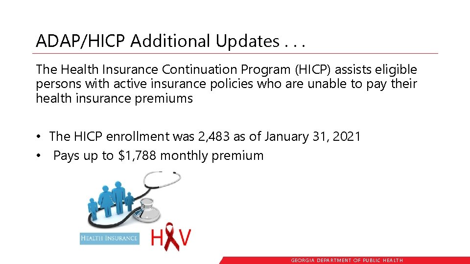 ADAP/HICP Additional Updates. . . The Health Insurance Continuation Program (HICP) assists eligible persons