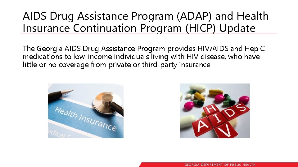 AIDS Drug Assistance Program (ADAP) and Health Insurance Continuation Program (HICP) Update The Georgia