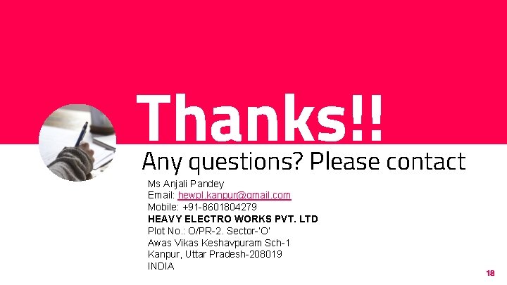 Thanks!! Any questions? Please contact Ms Anjali Pandey Email: hewpl. kanpur@gmail. com Mobile: +91