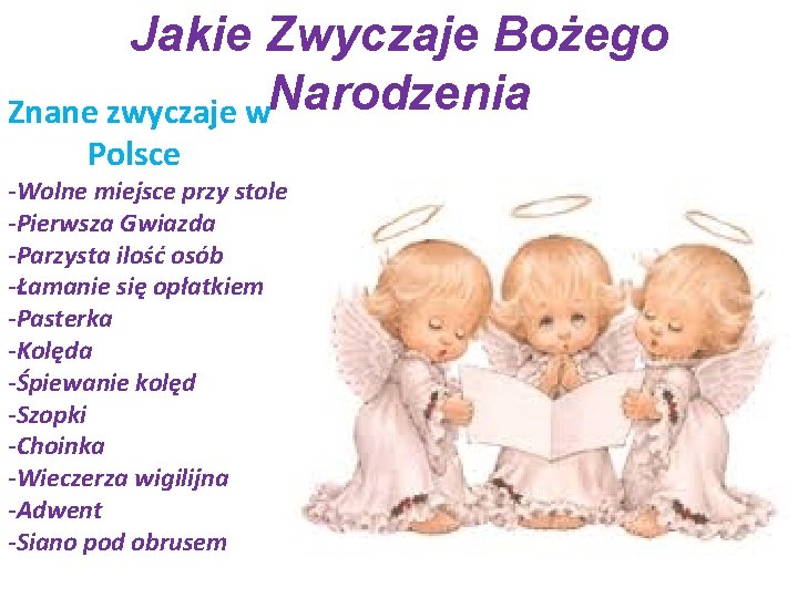 Jakie Zwyczaje Bożego Znane zwyczaje w. Narodzenia Polsce -Wolne miejsce przy stole -Pierwsza Gwiazda