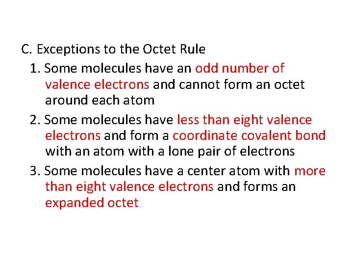 C. Exceptions to the Octet Rule 1. Some molecules have an odd number of