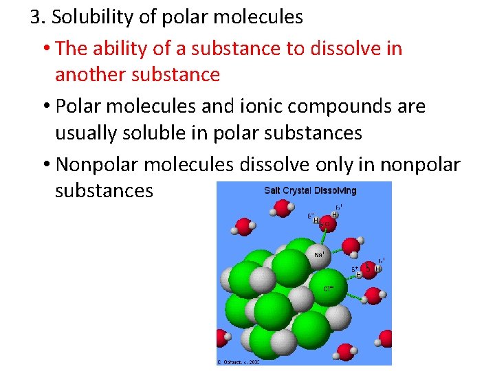 3. Solubility of polar molecules • The ability of a substance to dissolve in