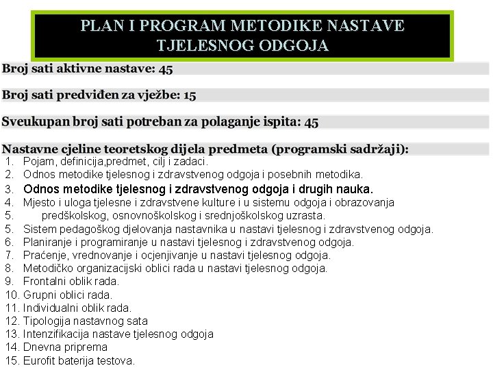 PLAN I PROGRAM METODIKE NASTAVE TJELESNOG ODGOJA 1. Pojam, definicija, predmet, cilj i zadaci.