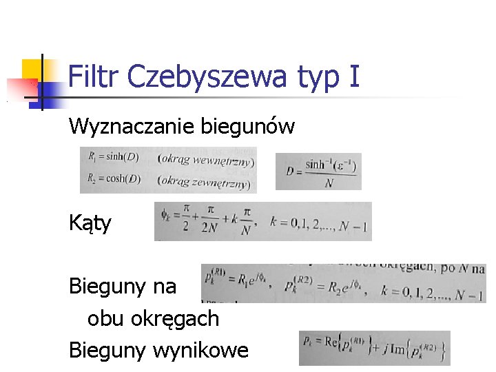 Filtr Czebyszewa typ I Wyznaczanie biegunów Kąty Bieguny na obu okręgach Bieguny wynikowe 