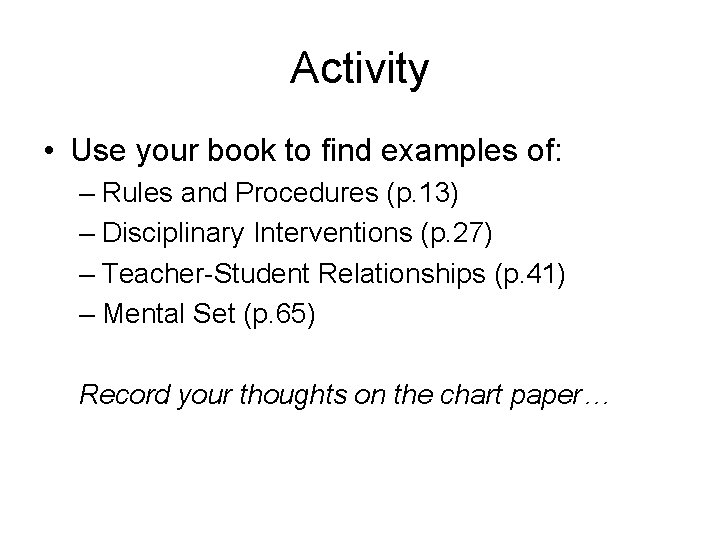 Activity • Use your book to find examples of: – Rules and Procedures (p.