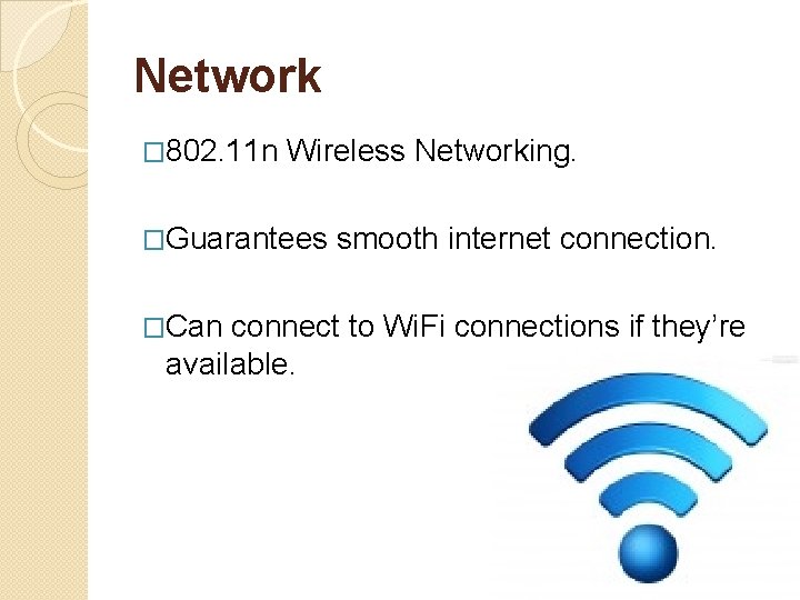 Network � 802. 11 n Wireless Networking. �Guarantees �Can smooth internet connection. connect to Network � 802. 11 n Wireless Networking. �Guarantees �Can smooth internet connection. connect to