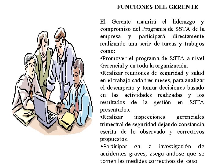 FUNCIONES DEL GERENTE El Gerente asumirá el liderazgo y compromiso del Programa de SSTA