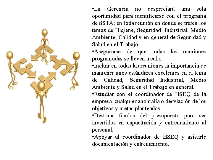  • La Gerencia no despreciará una sola oportunidad para identificarse con el programa