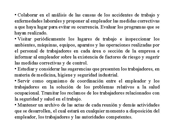  • Colaborar en el análisis de las causas de los accidentes de trabajo