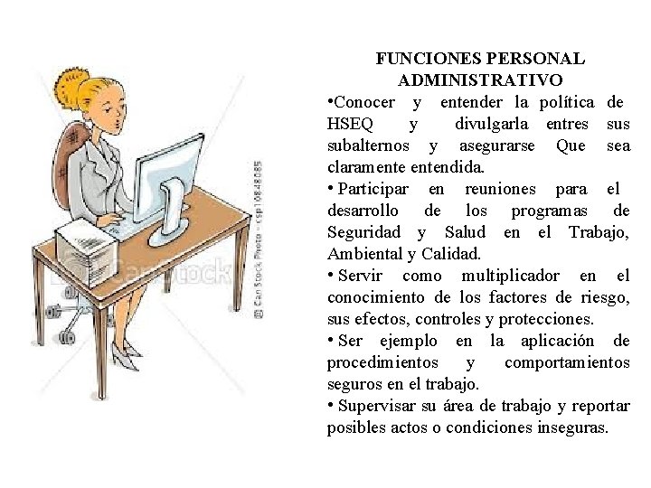 FUNCIONES PERSONAL ADMINISTRATIVO • Conocer y entender la política de HSEQ y divulgarla entres