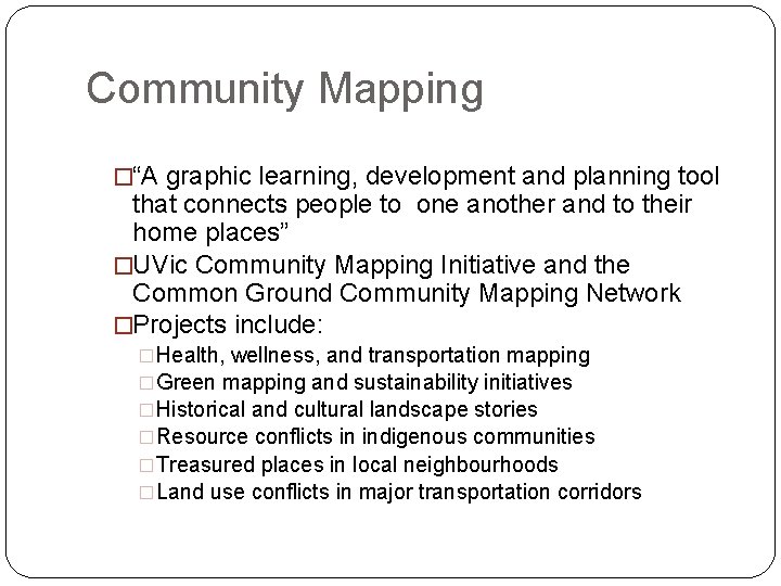 Community Mapping �“A graphic learning, development and planning tool that connects people to one