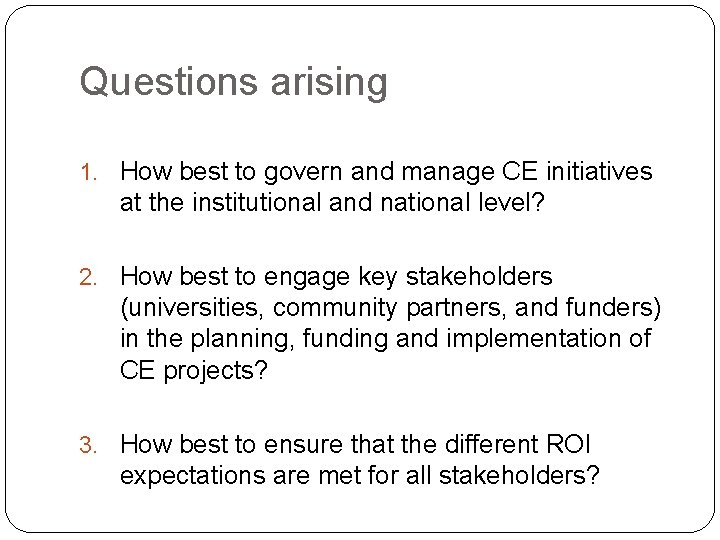 Questions arising 1. How best to govern and manage CE initiatives at the institutional