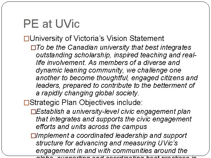 PE at UVic �University of Victoria’s Vision Statement �To be the Canadian university that