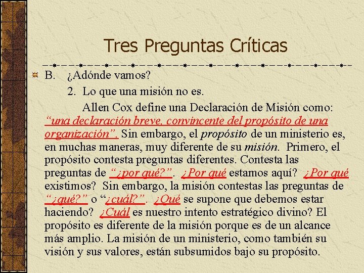 Tres Preguntas Críticas B. ¿Adónde vamos? 2. Lo que una misión no es. Allen