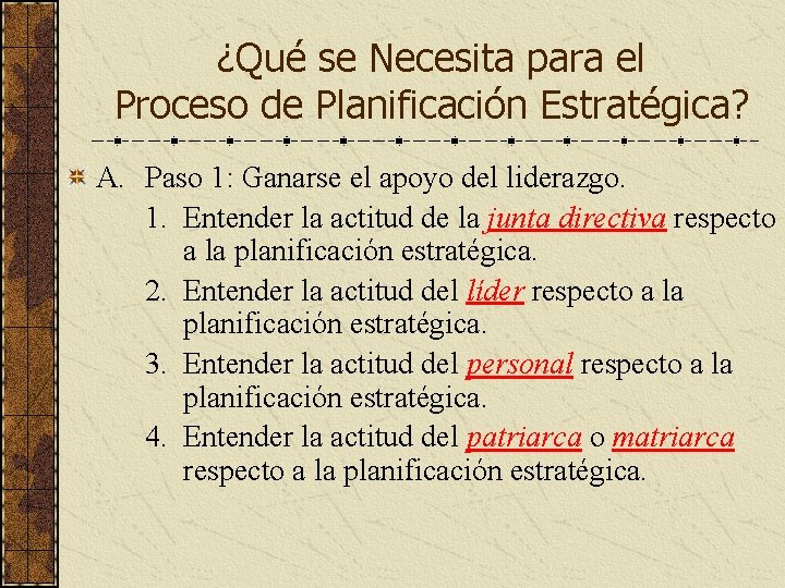 ¿Qué se Necesita para el Proceso de Planificación Estratégica? A. Paso 1: Ganarse el