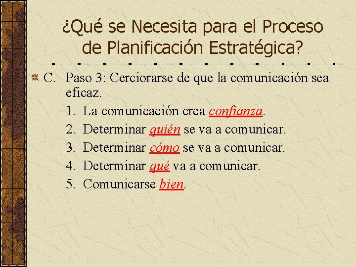 ¿Qué se Necesita para el Proceso de Planificación Estratégica? C. Paso 3: Cerciorarse de