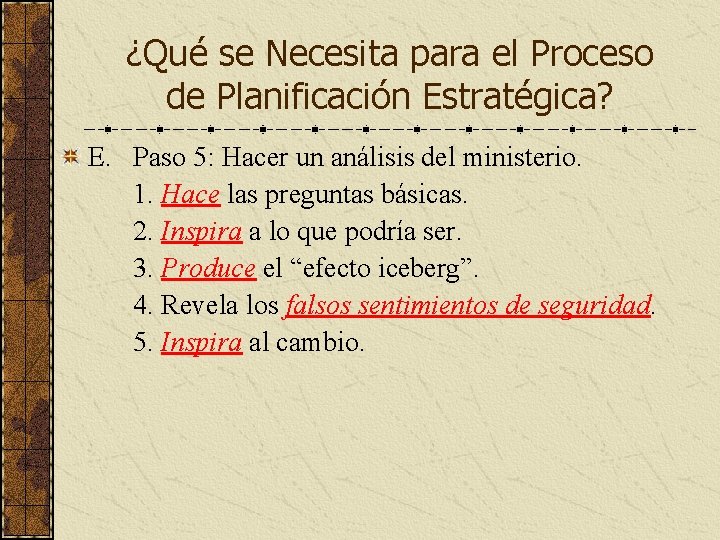 ¿Qué se Necesita para el Proceso de Planificación Estratégica? E. Paso 5: Hacer un