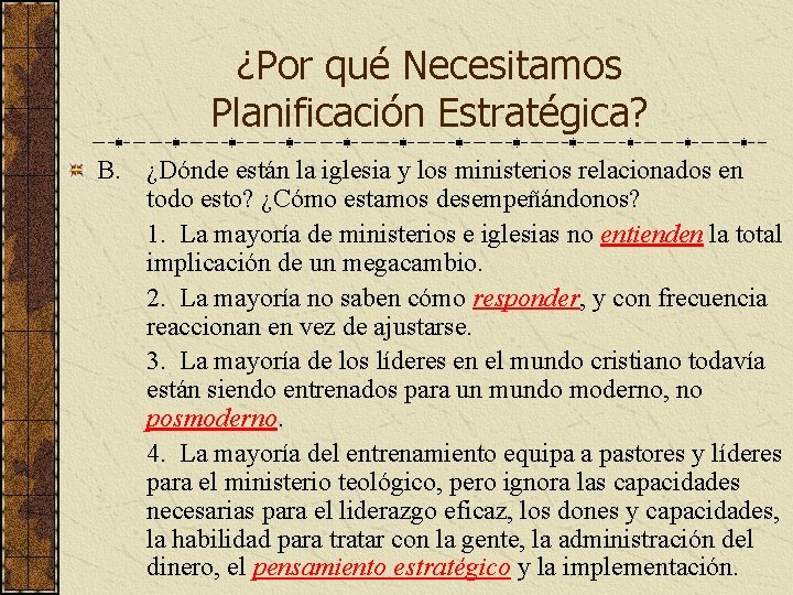 ¿Por qué Necesitamos Planificación Estratégica? B. ¿Dónde están la iglesia y los ministerios relacionados