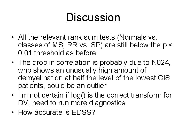 Discussion • All the relevant rank sum tests (Normals vs. classes of MS, RR