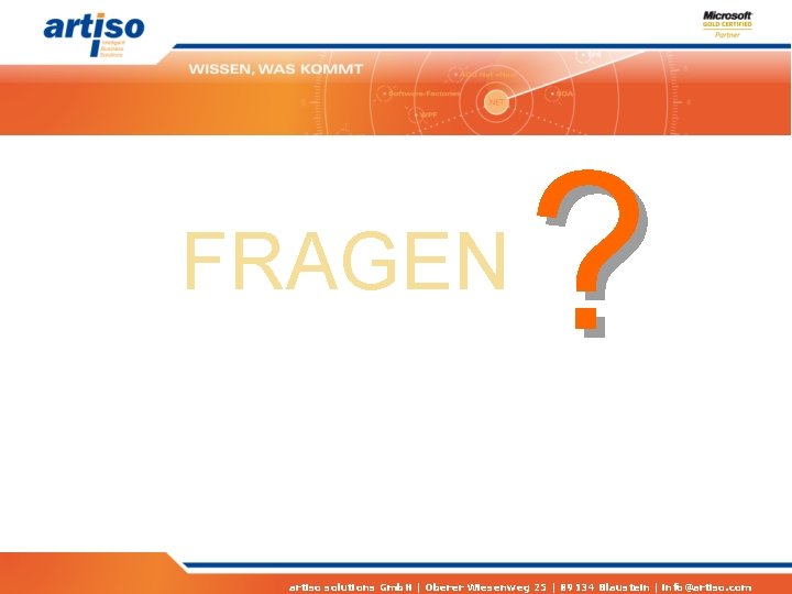 FRAGEN ? artiso solutions Gmb. H | Oberer Wiesenweg 25 | 89134 Blaustein |