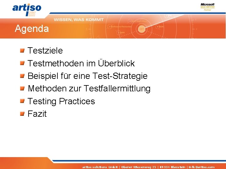 Agenda Testziele Testmethoden im Überblick Beispiel für eine Test-Strategie Methoden zur Testfallermittlung Testing Practices