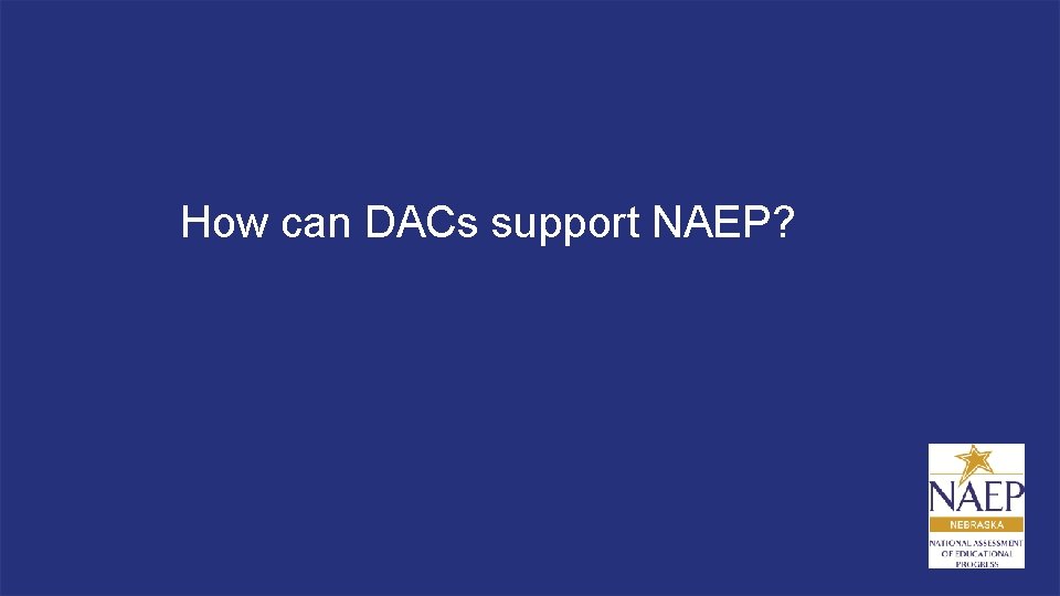 How can DACs support NAEP? 