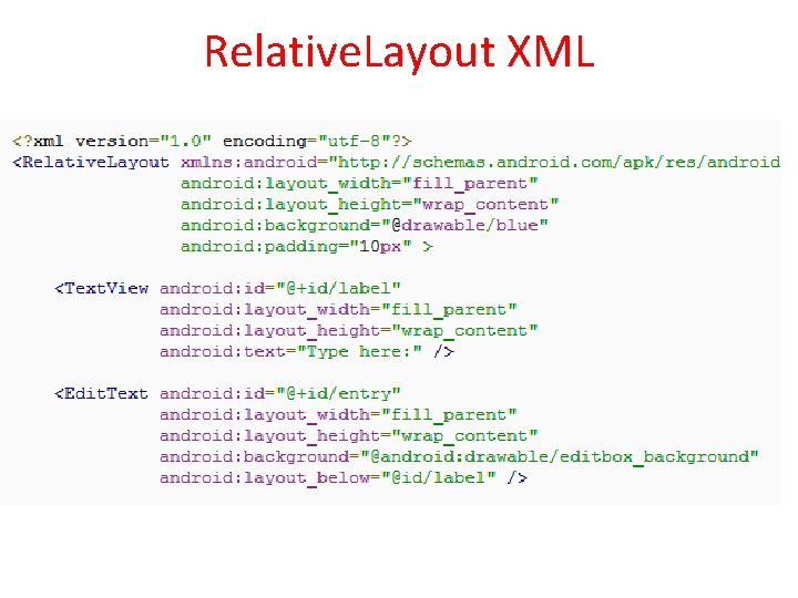Relative. Layout XML Relative. Layout XML