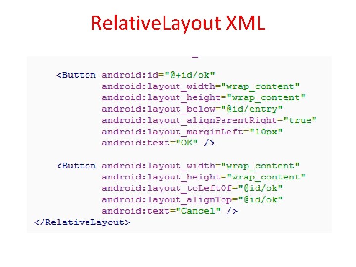 Relative. Layout XML Relative. Layout XML