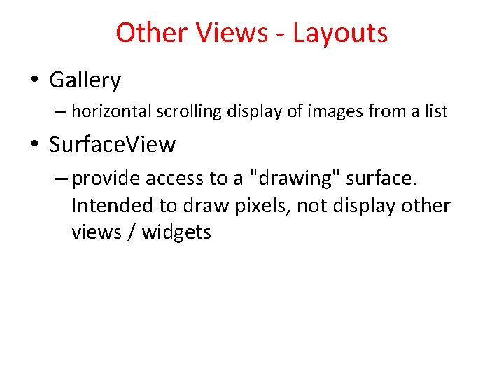 Other Views - Layouts • Gallery – horizontal scrolling display of images from a Other Views - Layouts • Gallery – horizontal scrolling display of images from a