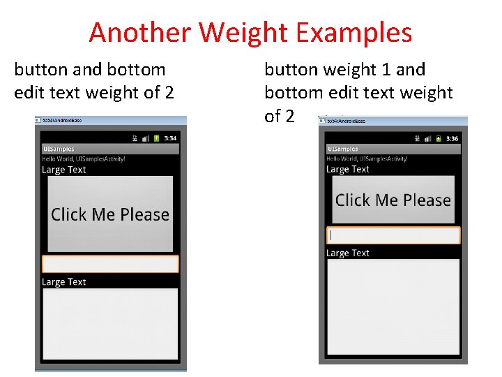 Another Weight Examples button and bottom edit text weight of 2 button weight 1 Another Weight Examples button and bottom edit text weight of 2 button weight 1