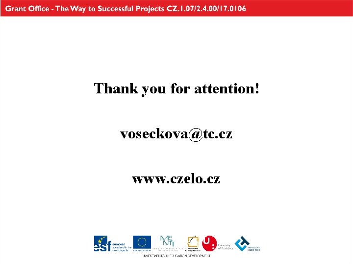 Thank you for attention! voseckova@tc. cz www. czelo. cz 