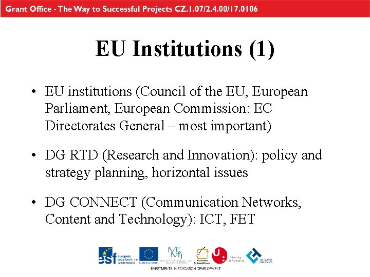EU Institutions (1) • EU institutions (Council of the EU, European Parliament, European Commission: