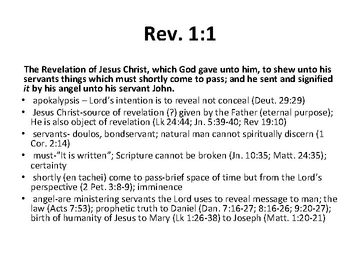 Rev. 1: 1 The Revelation of Jesus Christ, which God gave unto him, to