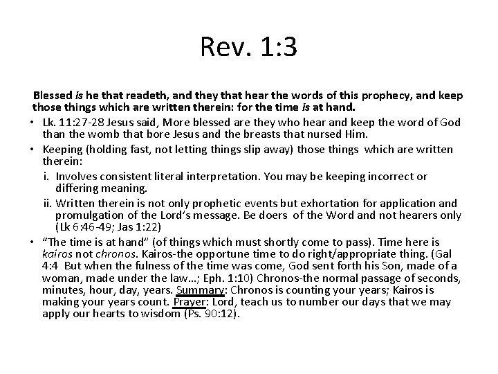 Rev. 1: 3 Blessed is he that readeth, and they that hear the words