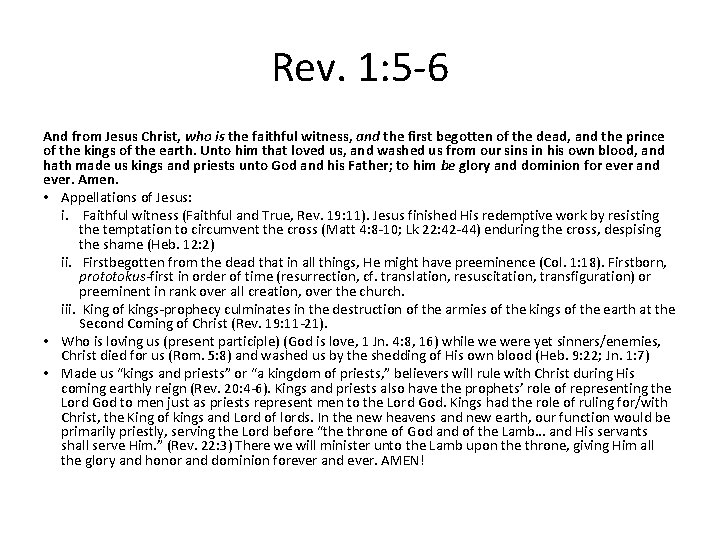 Rev. 1: 5 -6 And from Jesus Christ, who is the faithful witness, and