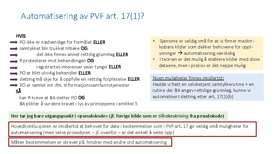 Automatisering av PVF art. 17(1)? HVIS PO ikke er nødvendige formålet ELLER samtykket blir