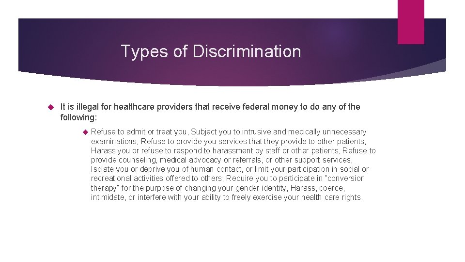 Types of Discrimination It is illegal for healthcare providers that receive federal money to