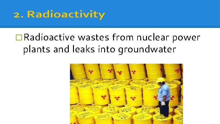 �Radioactive wastes from nuclear power plants and leaks into groundwater 