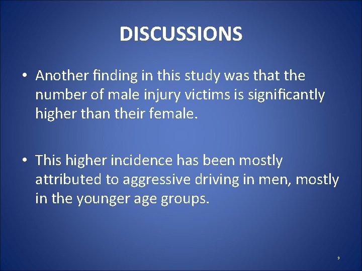 DISCUSSIONS • Another ﬁnding in this study was that the number of male injury