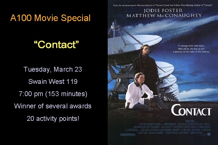 A 100 Movie Special Tuesday, March 23 Swain West 119 7: 00 pm (153