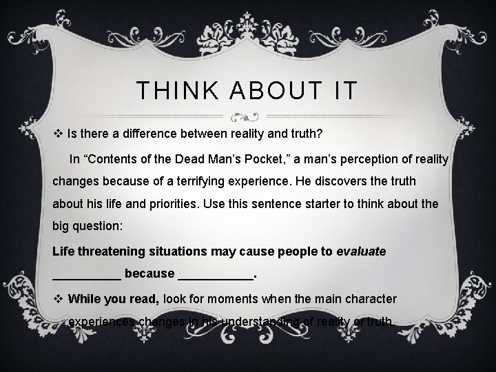 THINK ABOUT IT v Is there a difference between reality and truth? In “Contents