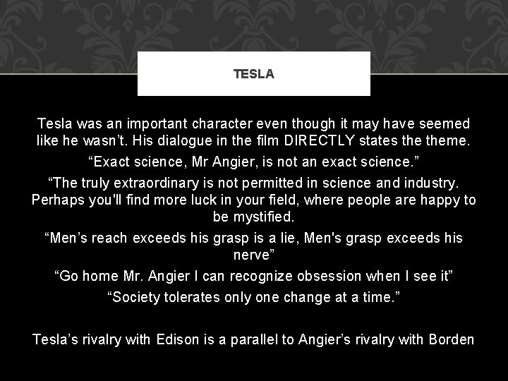 TESLA Tesla was an important character even though it may have seemed like he