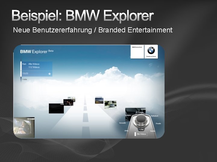 Beispiel: BMW Explorer Neue Benutzererfahrung / Branded Entertainment 