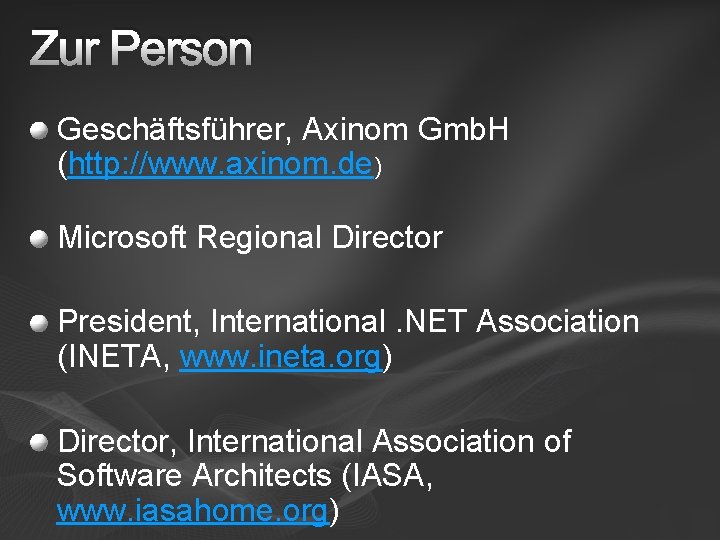 Zur Person Geschäftsführer, Axinom Gmb. H (http: //www. axinom. de) Microsoft Regional Director President,