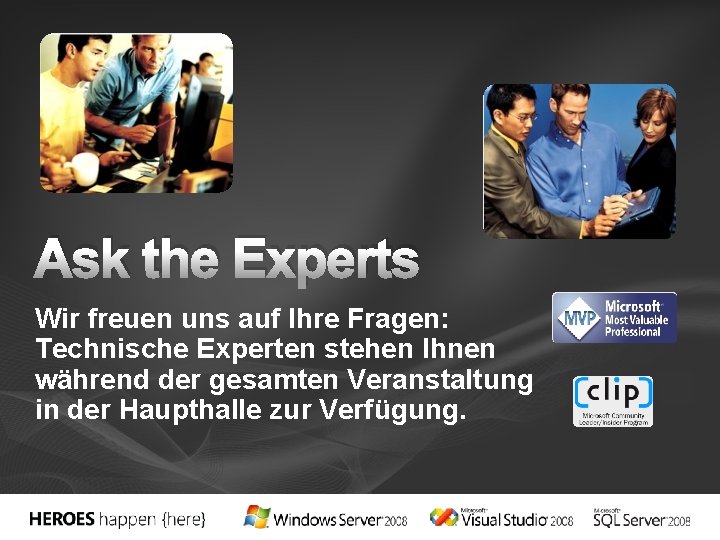 Ask the Experts Wir freuen uns auf Ihre Fragen: Technische Experten stehen Ihnen während