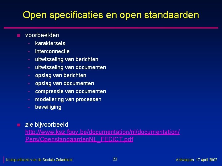 Open specificaties en open standaarden n voorbeelden - n karaktersets interconnectie uitwisseling van berichten