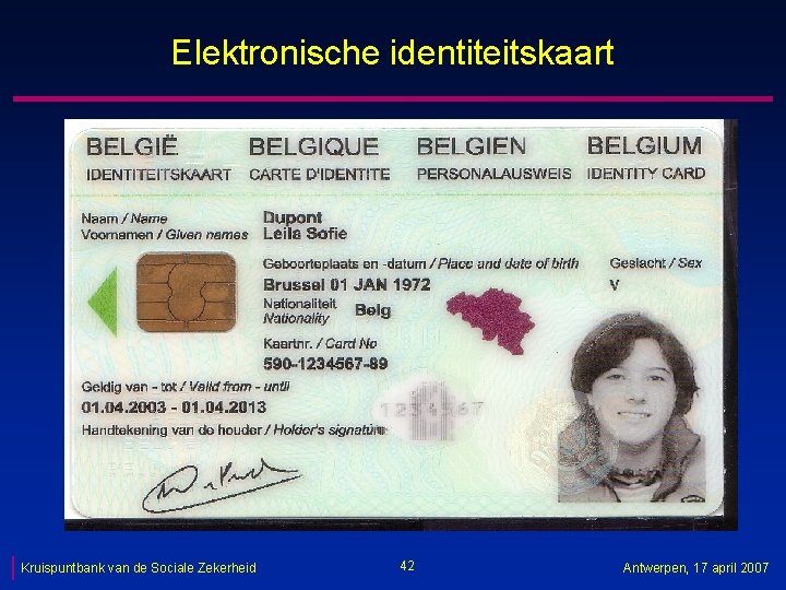 Elektronische identiteitskaart Kruispuntbank van de Sociale Zekerheid 42 Antwerpen, 17 april 2007 