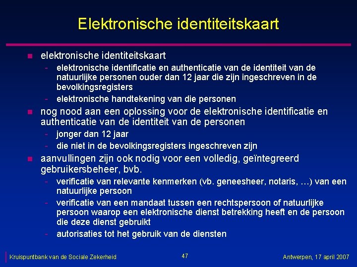 Elektronische identiteitskaart n elektronische identiteitskaart - elektronische identificatie en authenticatie van de identiteit van
