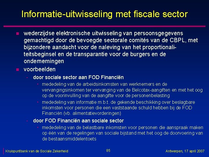 Informatie-uitwisseling met fiscale sector n n wederzijdse elektronische uitwisseling van persoonsgegevens gemachtigd door de